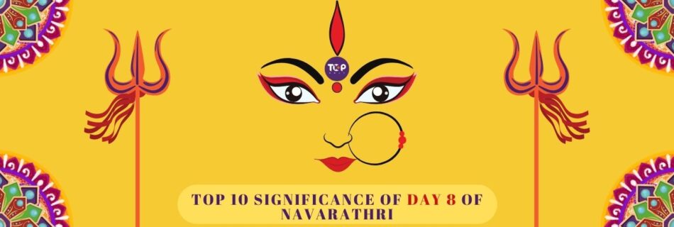 top 10 significance of day 8 of navarathri