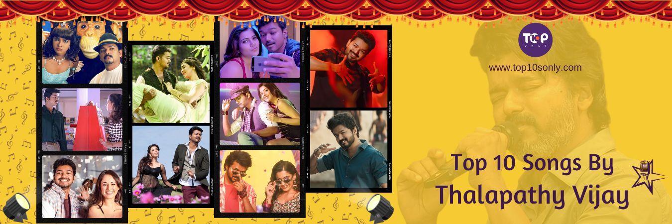 top 10 songs by south indian actor thalapathy vijay