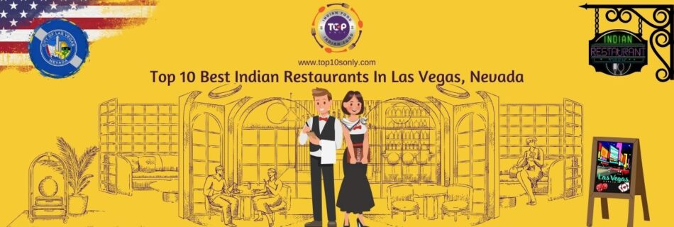 top 10 best indian restaurants in las vegas, nevada