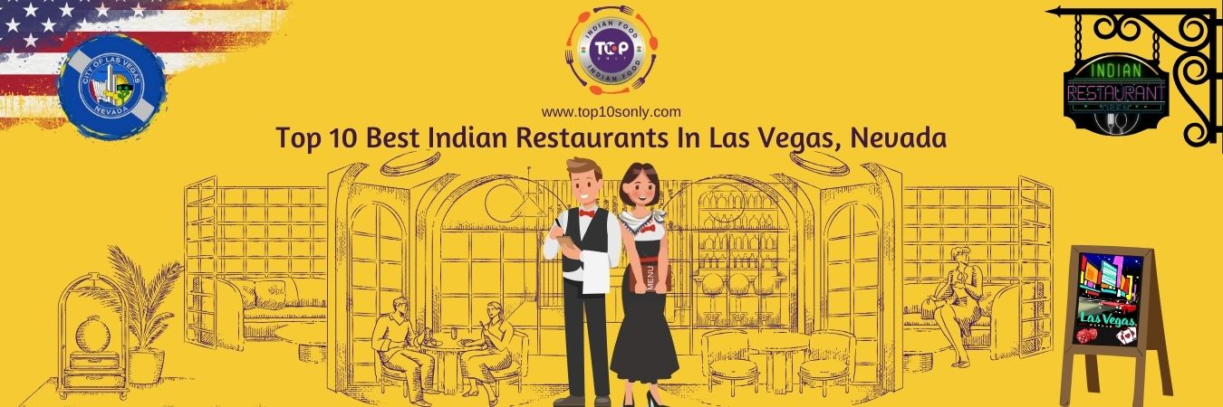 top 10 best indian restaurants in las vegas, nevada