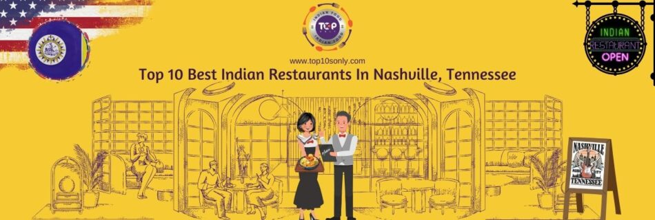 top 10 best indian restaurants in nashville, tennessee