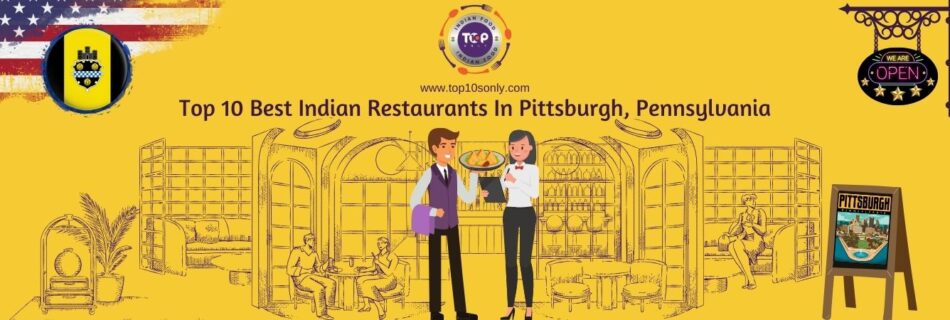 top 10 best indian restaurants in pennsylvania, usa (1)