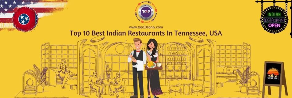 top 10 best indian restaurants in tennessee, usa