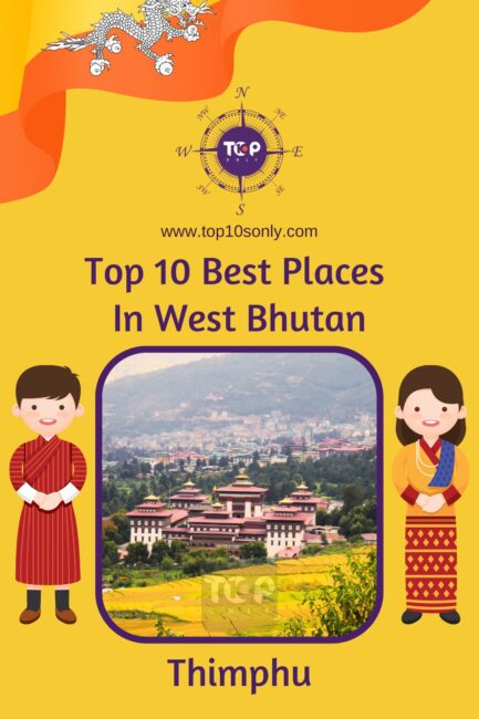 top 10 best places in west bhutan thimphu