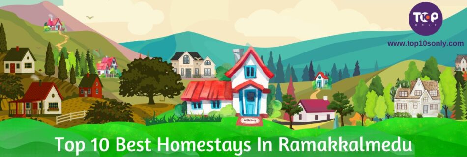 top 10 best homestays in ramakkalmedu