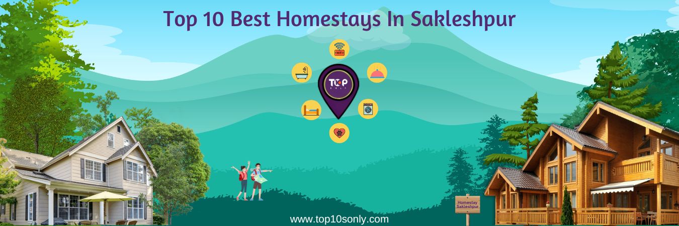 top 10 best homestays in sakleshpur
