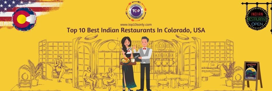 top 10 best indian restaurants in colorado, usa