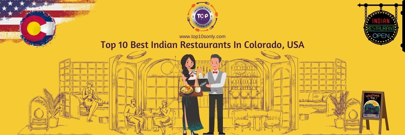top 10 best indian restaurants in colorado, usa