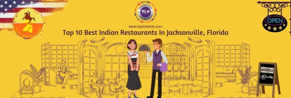 top 10 best indian restaurants in jacksonville, florida