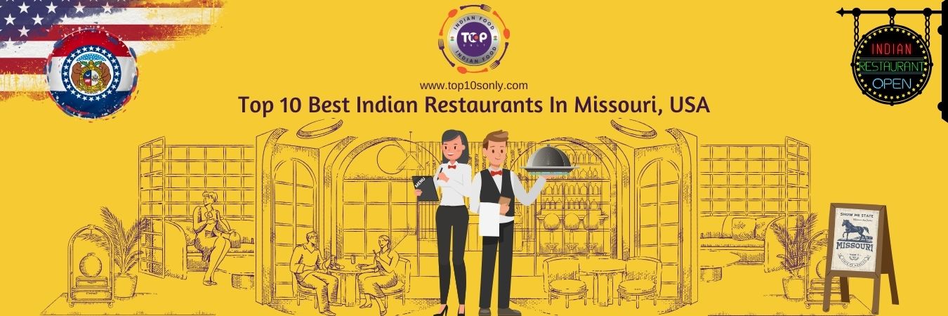 top 10 best indian restaurants in missouri, usa