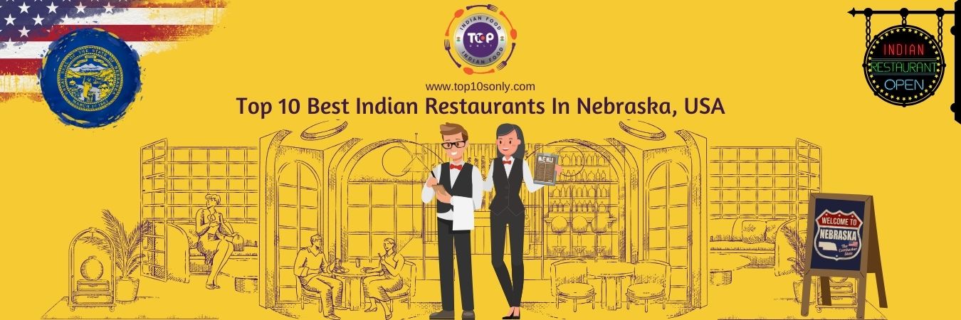 top 10 best indian restaurants in nebraska, usa