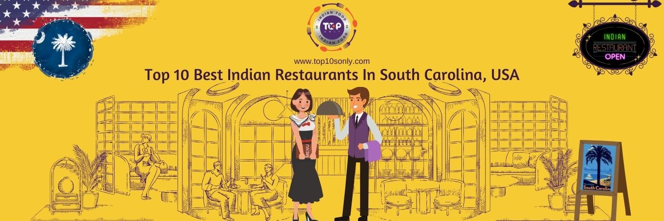 top 10 best indian restaurants in south carolina, usa