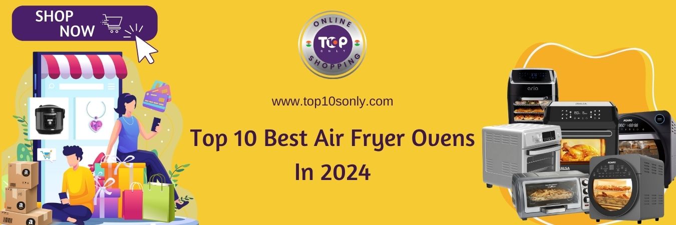 top 10 best air fryer ovens in 2024