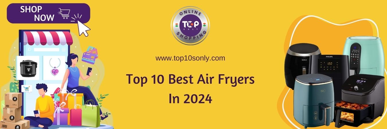 top 10 best air fryers in 2024