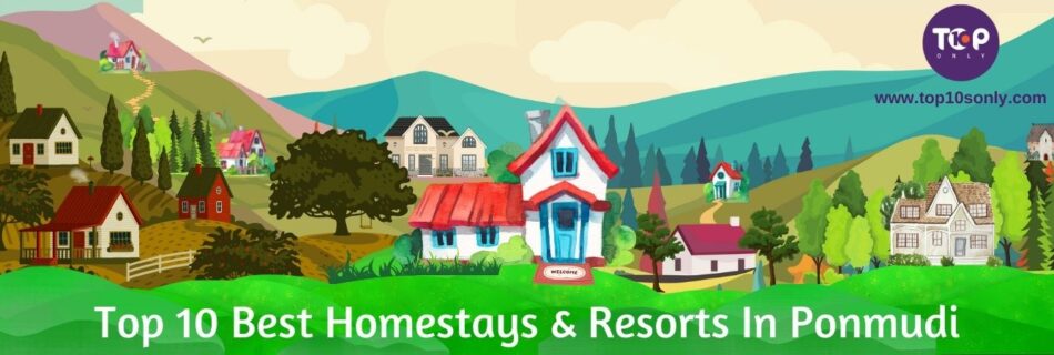 top 10 best homestays and resorts in ponmudi