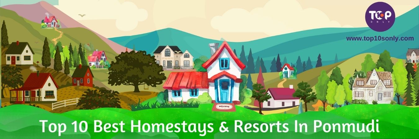 top 10 best homestays and resorts in ponmudi
