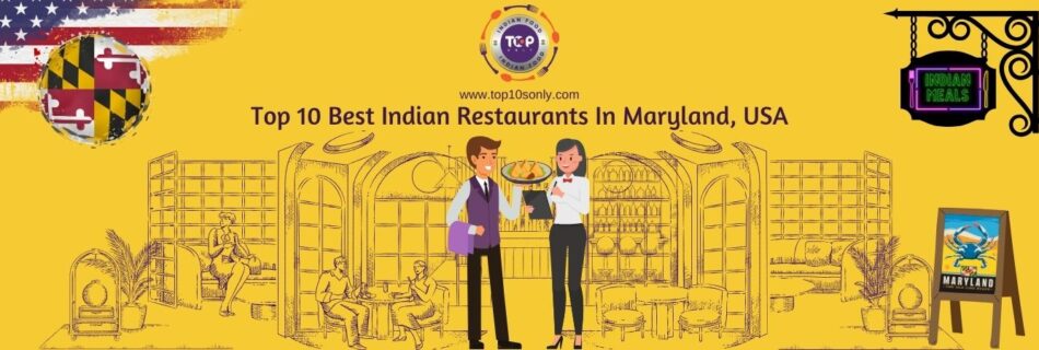 top 10 best indian restaurants in maryland, usa