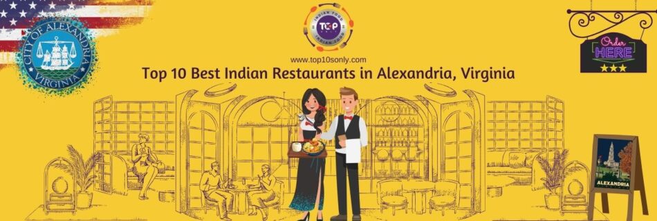 top 10 best indian restaurants in alexandria, virginia