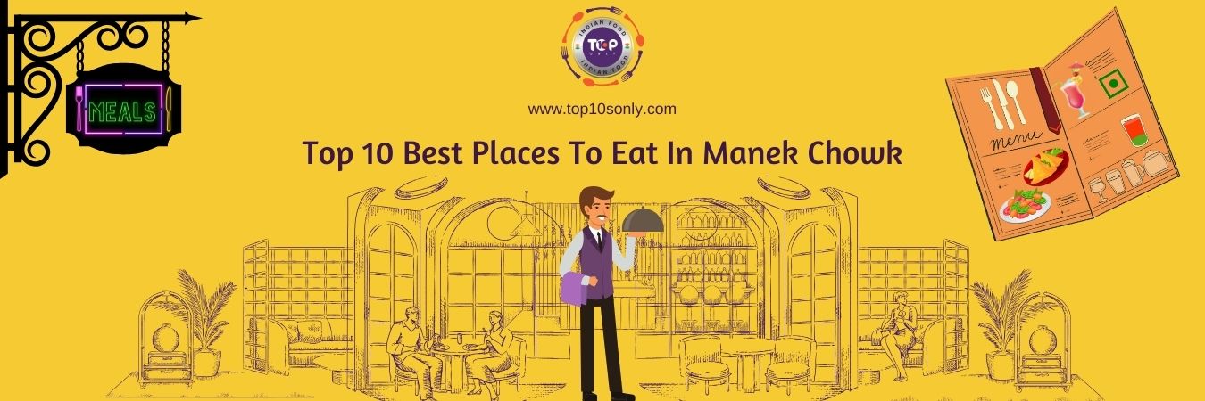 top 10 best places to eat in manek chowk