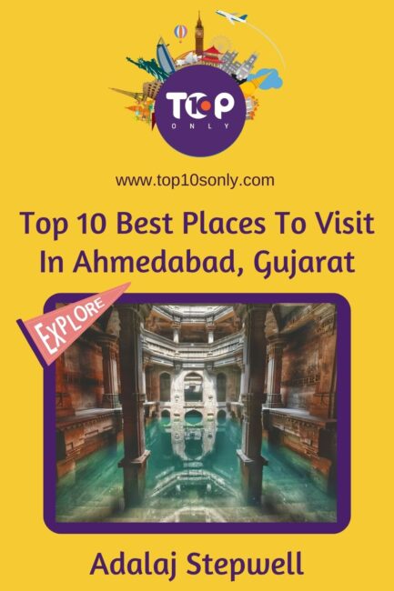 top 10 best places to visit in ahmedabad, gujarat adalaj stepwell