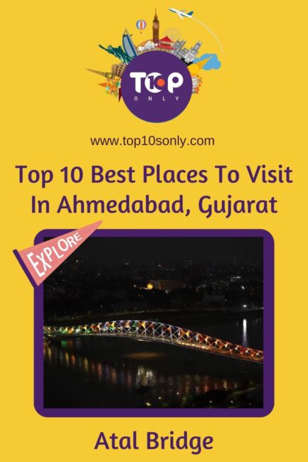 top 10 best places to visit in ahmedabad, gujarat atal bridge