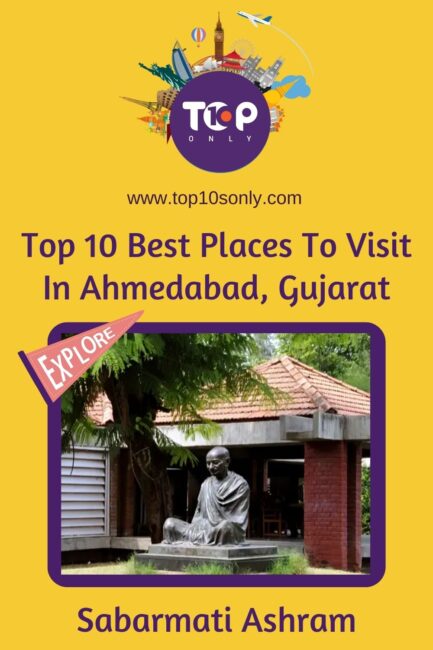 top 10 best places to visit in ahmedabad, gujarat sabarmati ashram