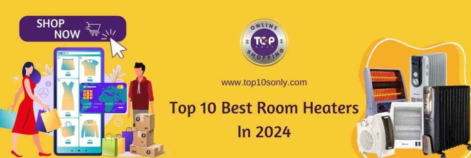 top 10 best room heaters in 2024