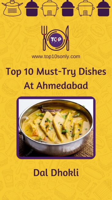 top 10 must try dishes at ahmedabad gujarat dal dhokli