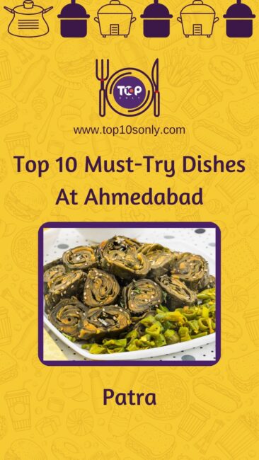 top 10 must try dishes at ahmedabad gujarat patra