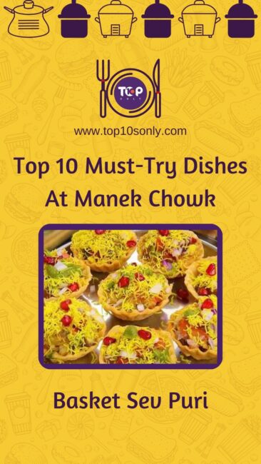 top 10 must try foods at manek chowk, gujarat basket sev puri