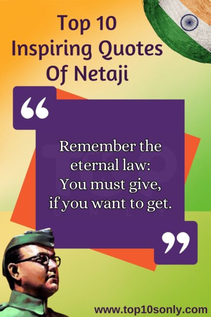 top 10s only quotes of netaji subhash chandra bose remember the eternal law you must give, if you want to get