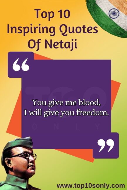 top 10s only quotes of netaji subhash chandra bose you give me blood, i will give you freedom
