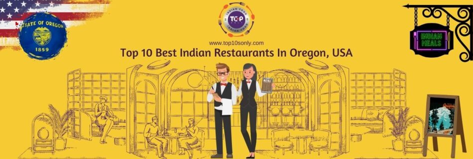 top 10 best indian restaurants in oregon, usa