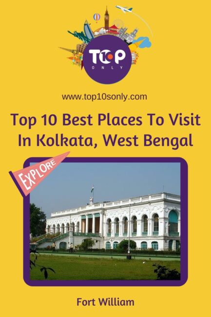 top 10 best places to visit in kolkata, west bengal fort william