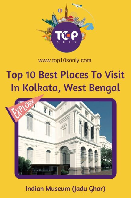 top 10 best places to visit in kolkata, west bengal indian museum (jadu ghar)