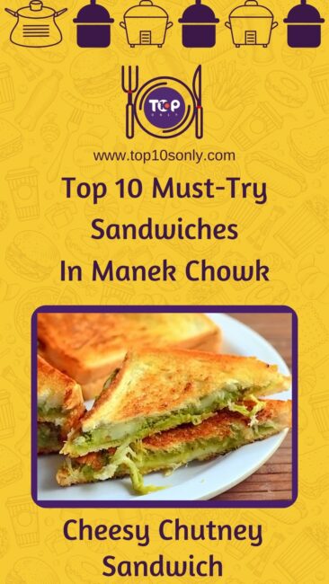 top 10 must try sandwiches in manek chowk cheesy chutney sandwich