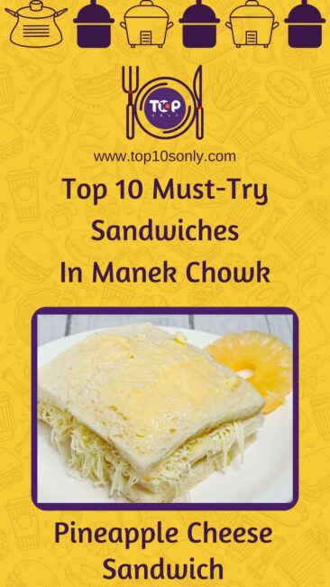 top 10 must try sandwiches in manek chowk pineapple cheese sandwich