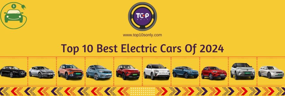 top 10 best electric cars of 2024