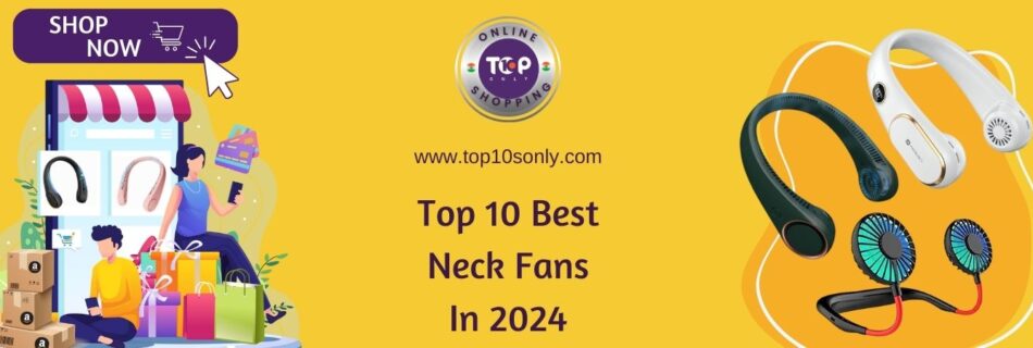 top 10 best neck fans in 2024