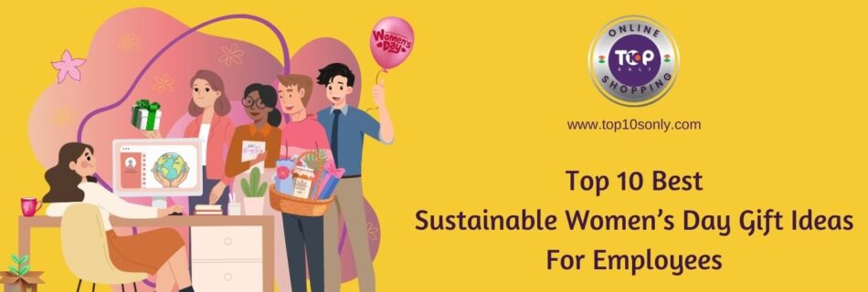 top 10 best sustainable women’s day gift ideas for employees