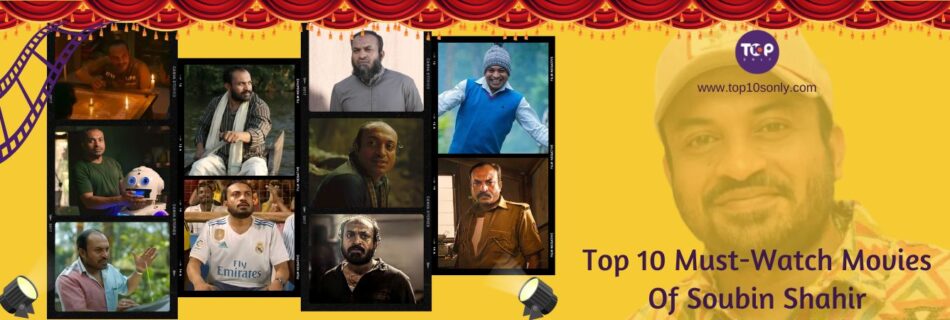 top 10 must watch malayalam movies of soubin shahir