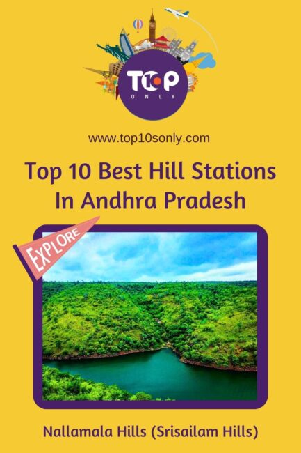 top 10 best hill stations in andhra pradesh nallamala hills srisailam hills