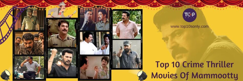 top 10 crime thriller movies of mammootty