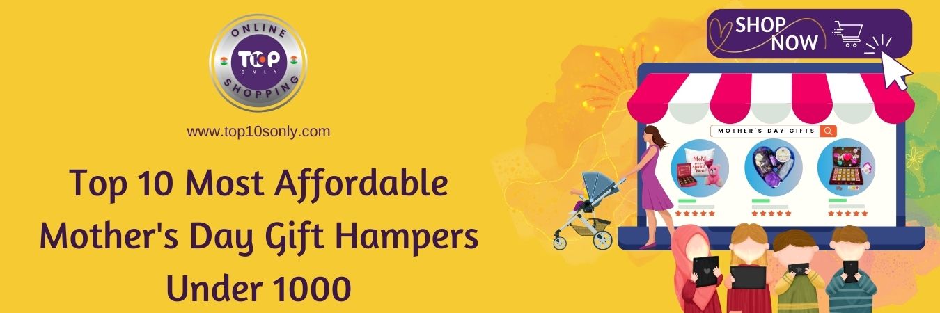 top 10 most affordable mother's day gift hampers under 1000