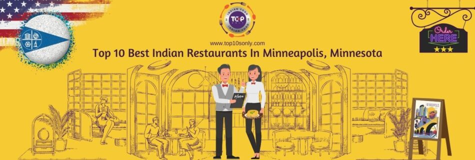 top 10 best indian restaurants in minneapolis, minnesota