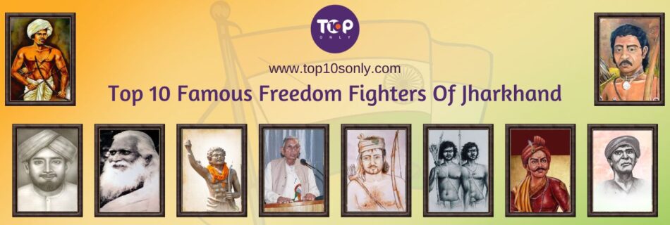 top 10 famous freedom fighters of jharkhand