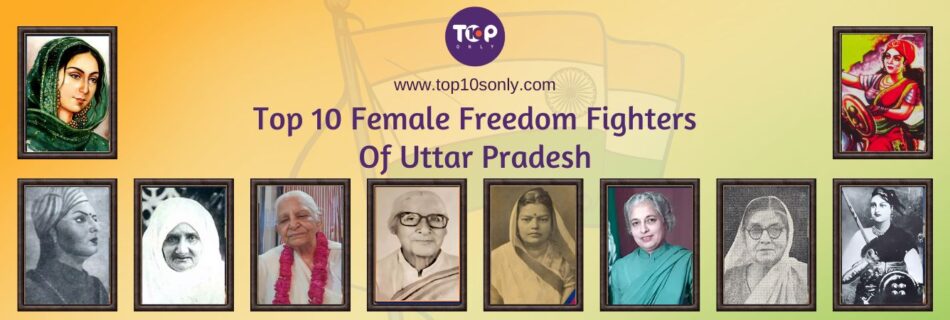top 10 female freedom fighters of uttar pradesh