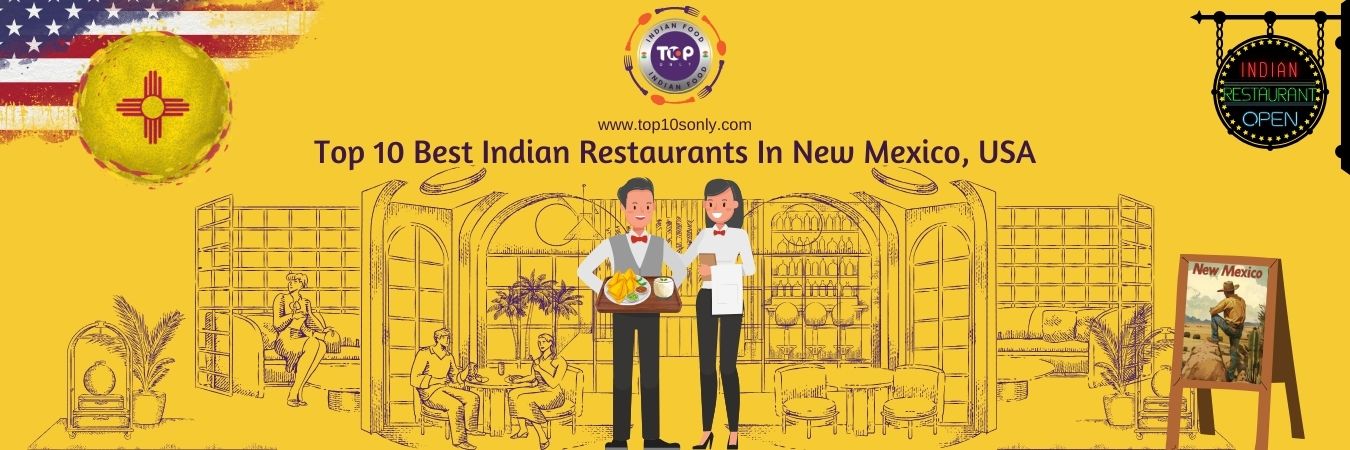 top 10 best indian restaurants in new mexico, usa