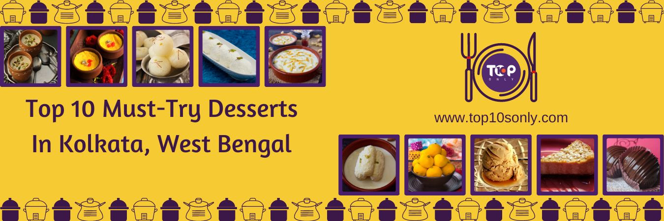 top 10 must try desserts in kolkata, west bengal