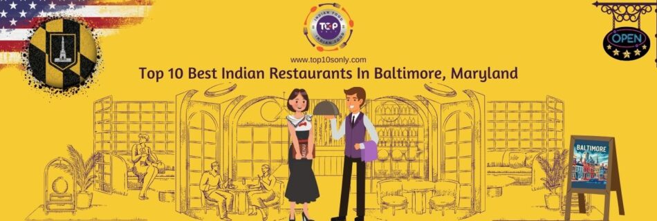 top 10 best indian restaurants in baltimore, maryland